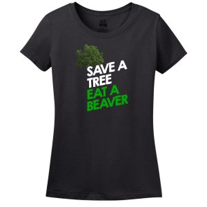 Save A Tree Eat A Beaver Women’s Shirt