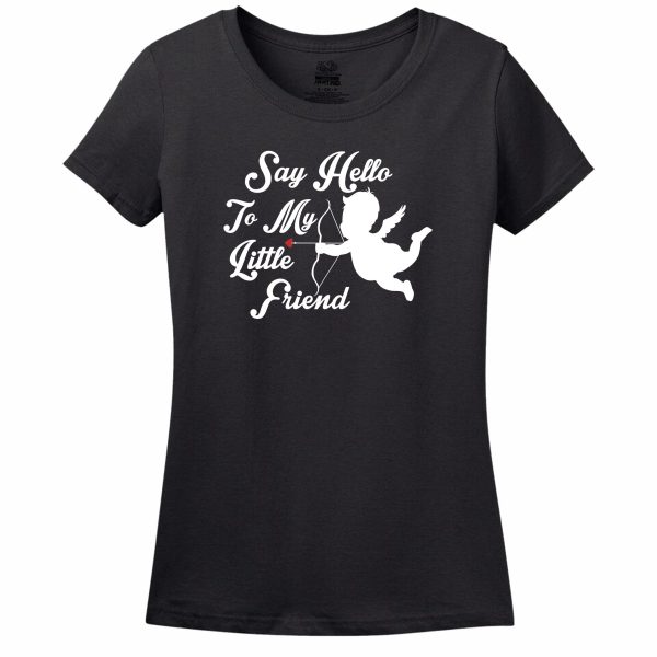 Say Hello To My Little Friend Women’s T-Shirt