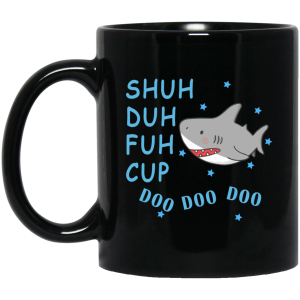 Shuh Duh Fuh Cup Doo Doo Doo mug