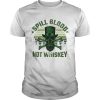Spill Blood Not Whiskey Unisex T-shirt
