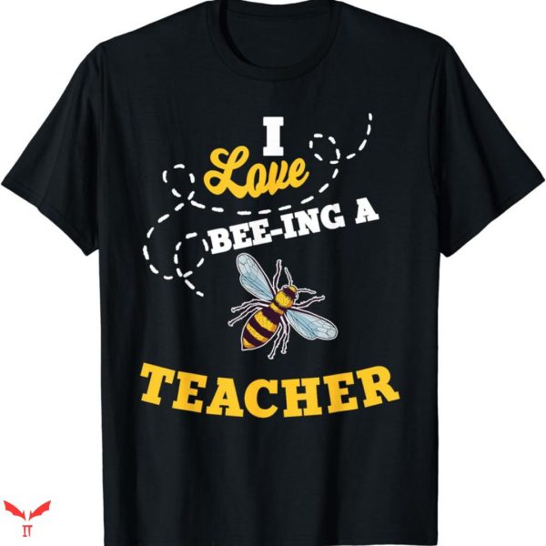 Teacher T-shirt I Love Bee