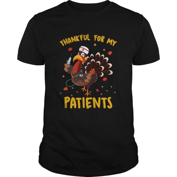 Thankful For My Patients Turkey Funny Nurse Thanksgiving shirt