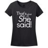 That’s What She Said Women’s Shirt