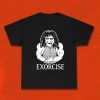 The Exorcist Believer T-Shirt Exorcise Horror Funny