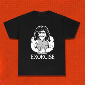 The Exorcist Believer T-Shirt Exorcise Horror Funny