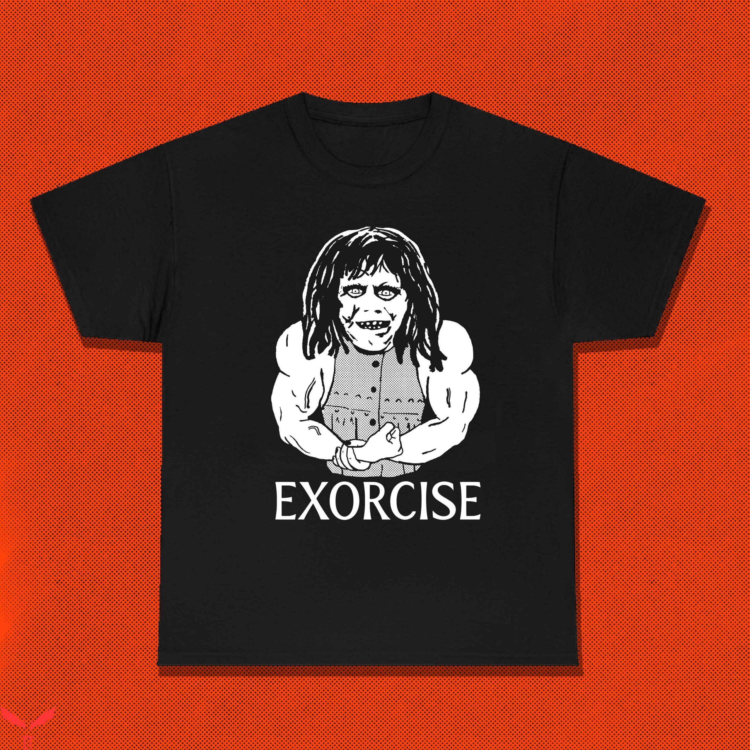 The Exorcist Believer T-Shirt Exorcise Horror Funny The Exorcist Believer T-Shirt Exorcise Horror Funny