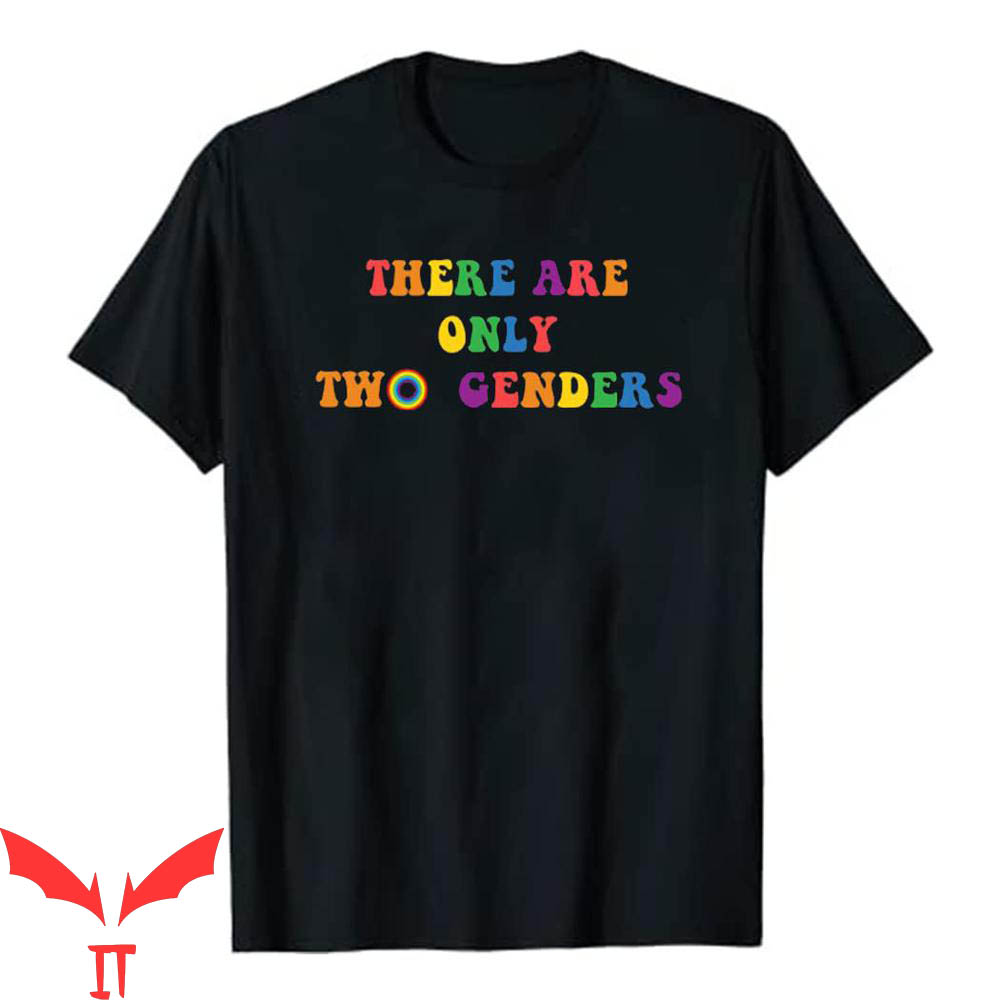 There Are Only 2 Genders T-Shirt There Are Only 2 Genders T-Shirt