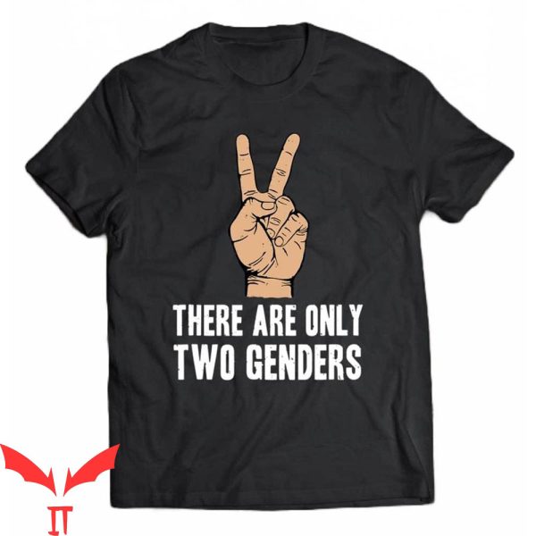 There Are Only 2 Genders T-Shirt Breaking News Funny