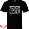 There Are Only 2 Genders T-Shirt Father’s Mother’s Day