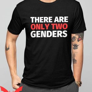 There Are Only 2 Genders T-Shirt Male And Female