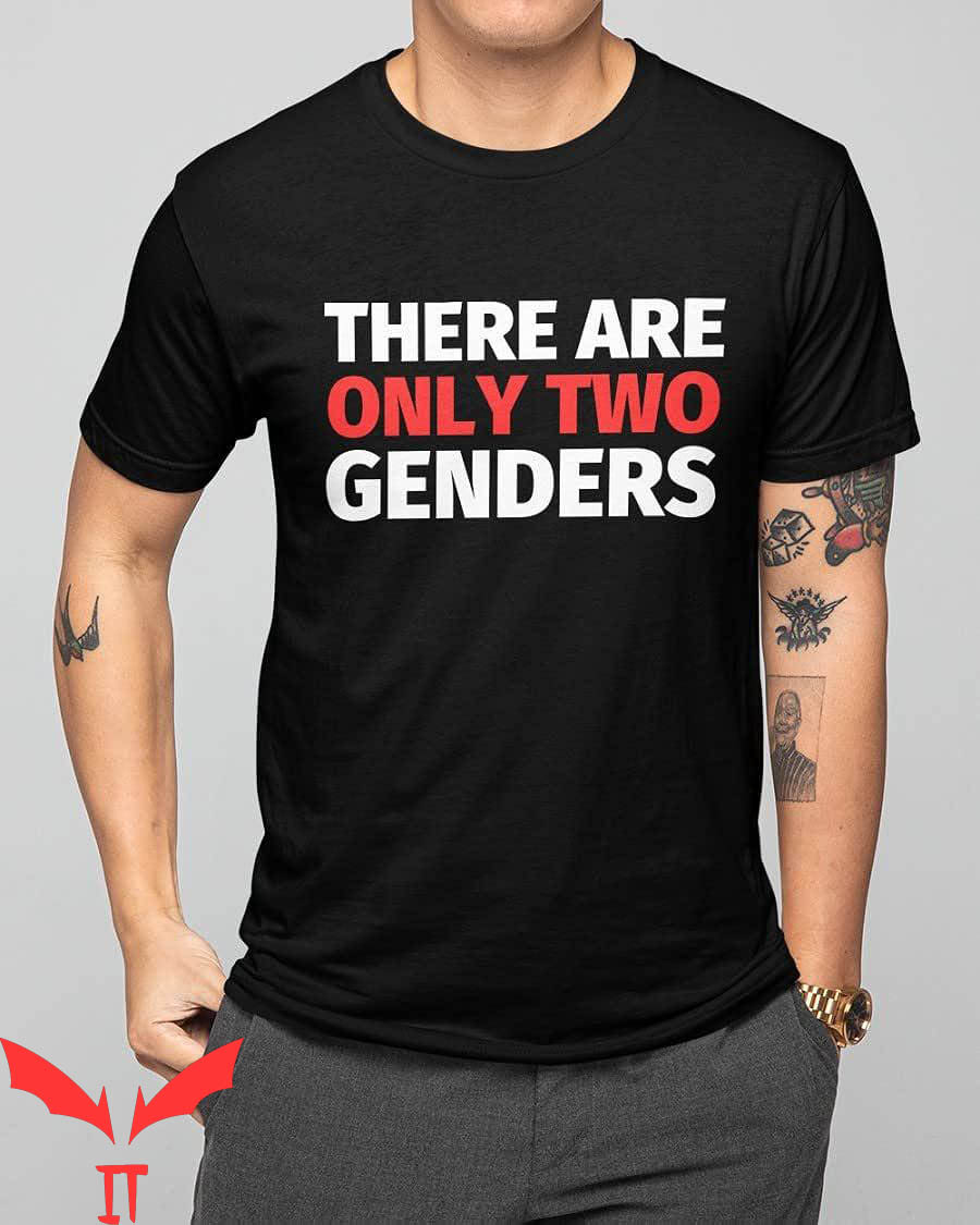 There Are Only 2 Genders T-Shirt Male And Female There Are Only 2 Genders T-Shirt Male And Female