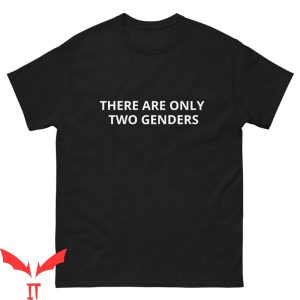 There Are Only 2 Genders T-Shirt Male Female Funny