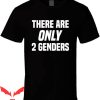 There Are Only 2 Genders T-Shirt Male Female Sarcastic