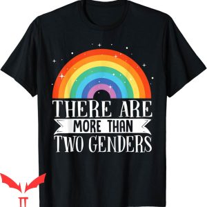There Are Only 2 Genders T-Shirt More Than 2 Genders LGBTQ