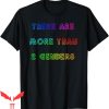 There Are Only 2 Genders T-Shirt More Than Two Genders