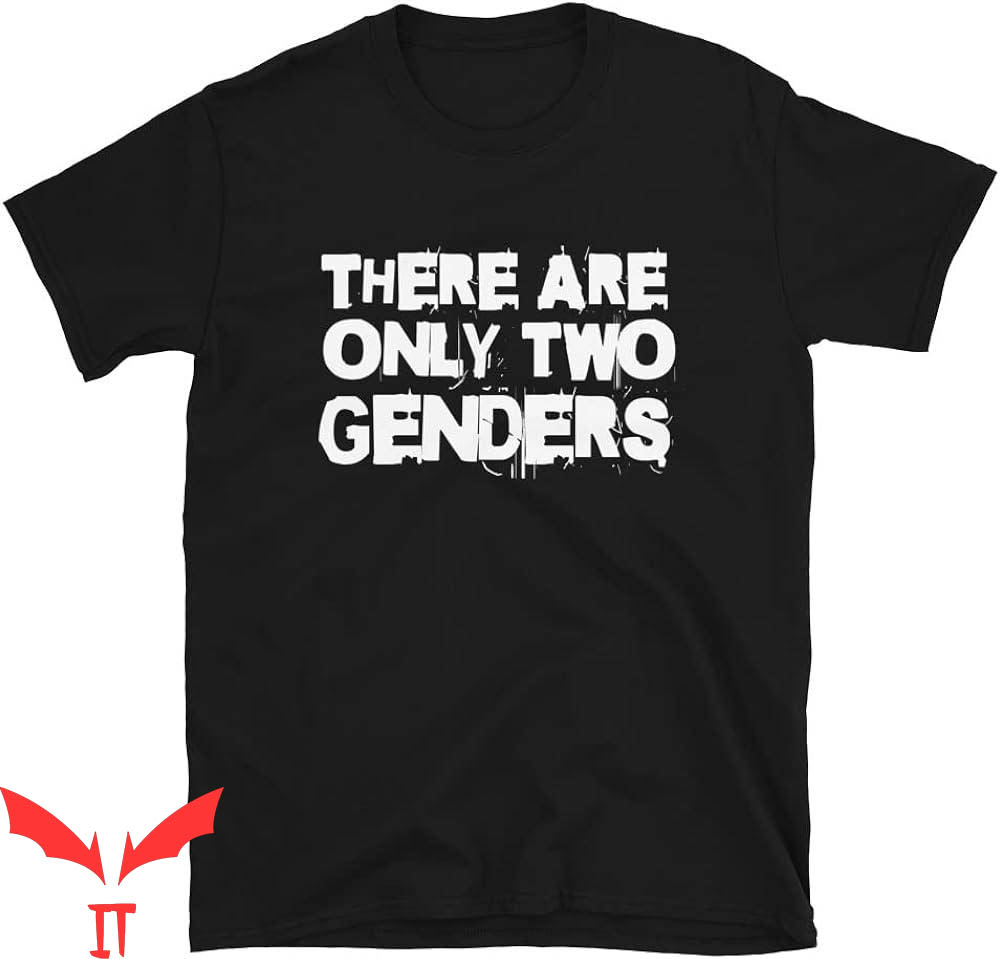There Are Only 2 Genders T-Shirt There Are Only Two Genders There Are Only 2 Genders T-Shirt There Are Only Two Genders