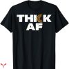 Thick Af T-shirt Funny Gift