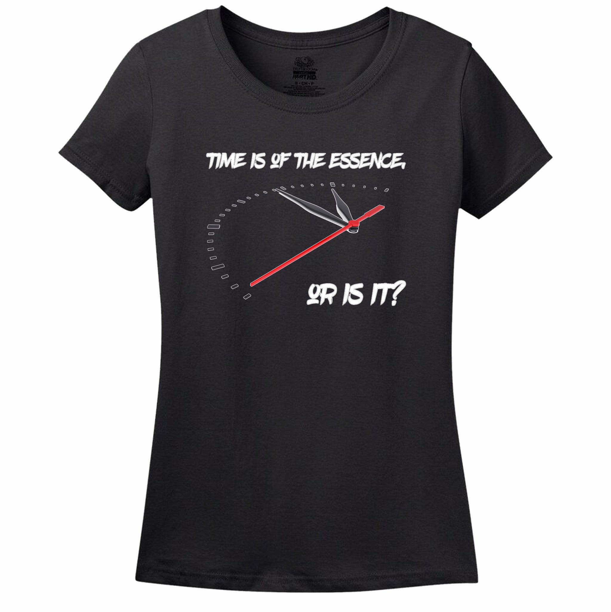 Time Is Of The Essence, Or Is It Womens Tee Time Is Of The Essence, Or Is It Womens Tee