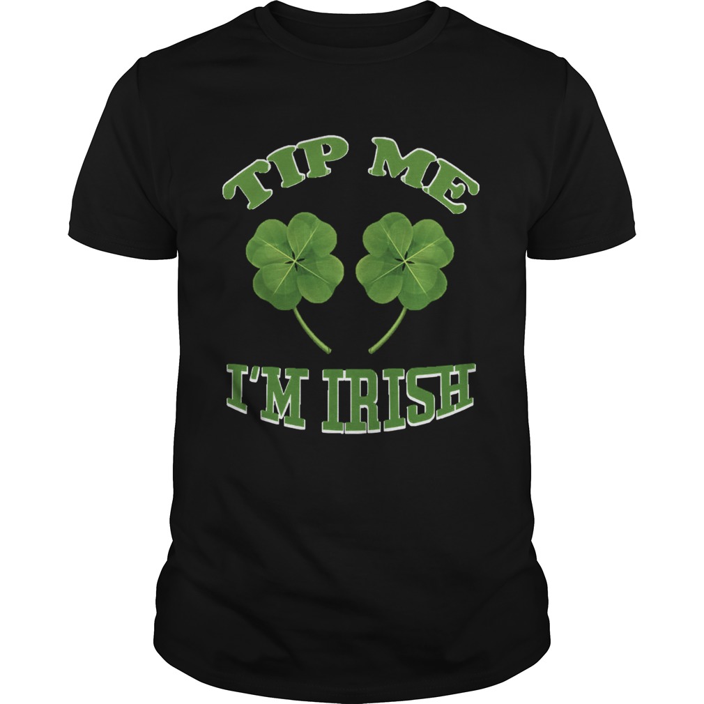 Tip Me Im Irish shirt Tip Me Im Irish shirt