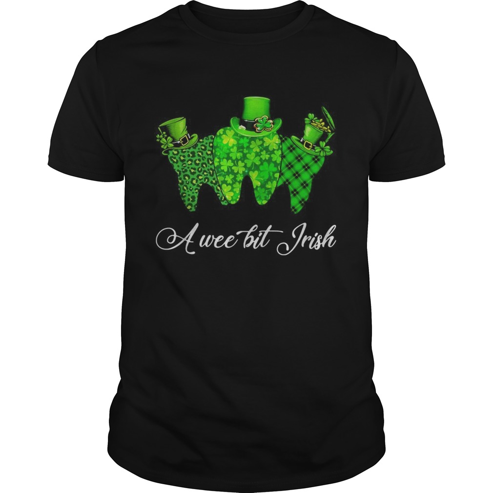 Tooth a wee bit Irish St Patricks Day shirt Tooth a wee bit Irish St Patricks Day shirt
