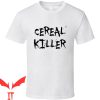 Totally Killer T-Shirt Cereal Killer Funny Serial Killer