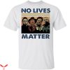 Totally Killer T-Shirt No Lives Matter Vintage Halloween