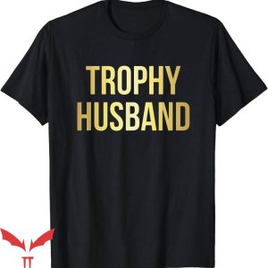 Trophy Husband T-Shirt Funny Gifts For Dads Trending