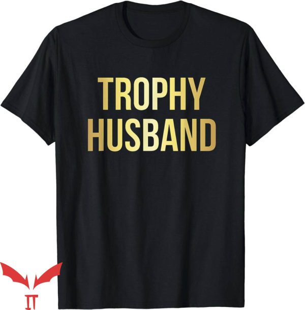 Trophy Husband T-Shirt Funny Gifts For Dads Trending