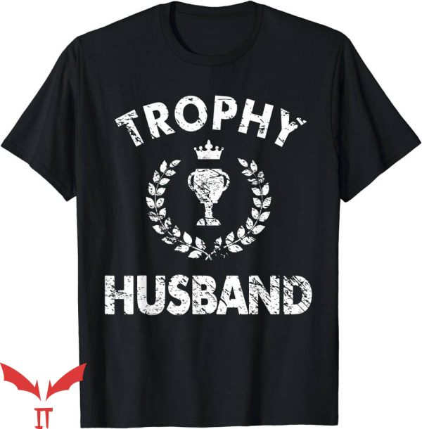 Trophy Husband T-Shirt Funny Husband Christmas Gift Idea
