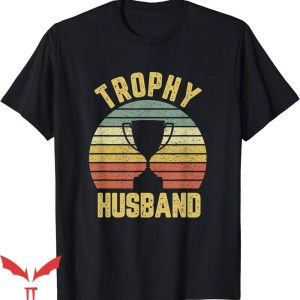 Trophy Husband T-Shirt Funny T-Shirt Trending