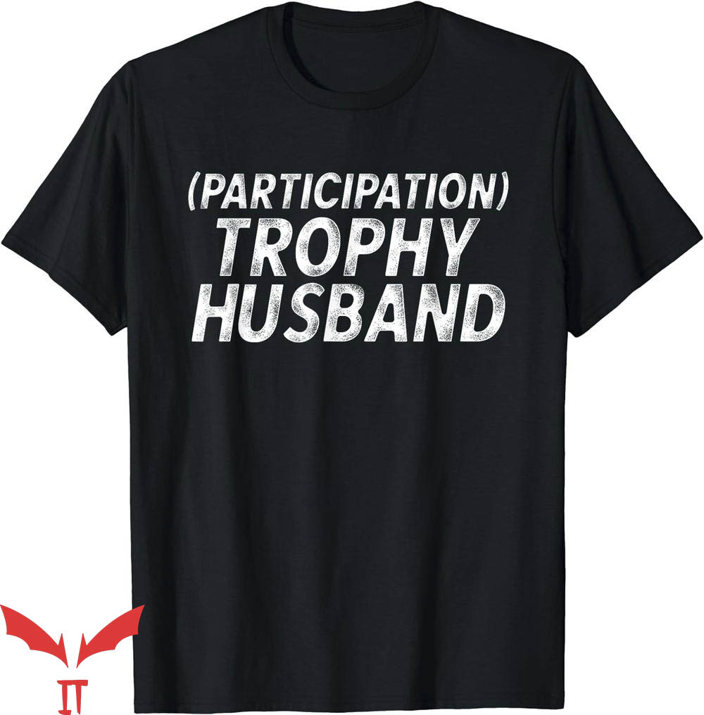 Trophy Husband T-Shirt Participation Husband Anniversary Trophy Husband T-Shirt Participation Husband Anniversary