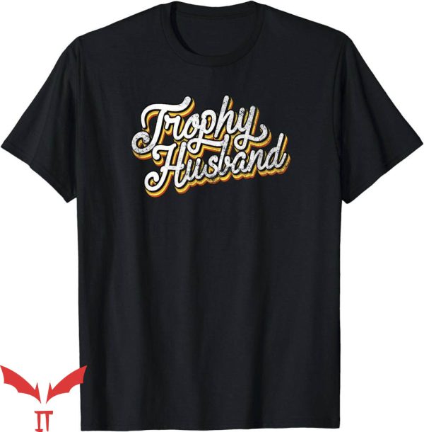 Trophy Husband T-Shirt Retro Trophy Tee Shirt Trending