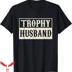 Trophy Husband T-Shirt World Best Husband Funny T-Shirt