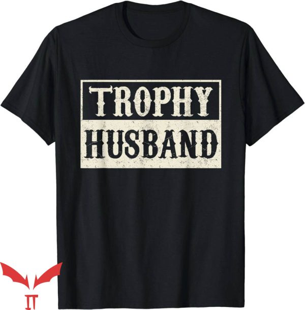 Trophy Husband T-Shirt World Best Husband Funny T-Shirt