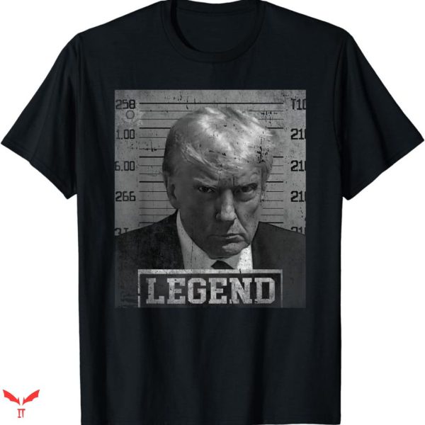 Trump Mug Shot T-shirt Legend