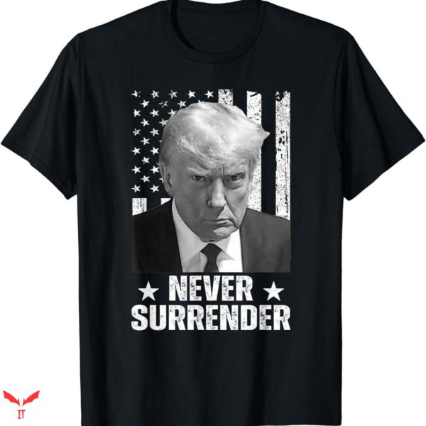 Trump Mug Shot T-shirt Never Surrender