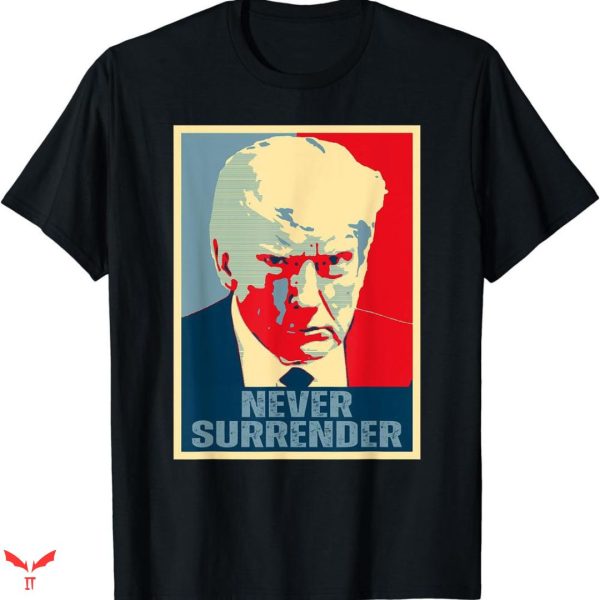 Trump Mug Shot T-shirt Vintage Never Surrender