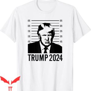 Trump Mugshot T-Shirt 2024 President Supporter Poster
