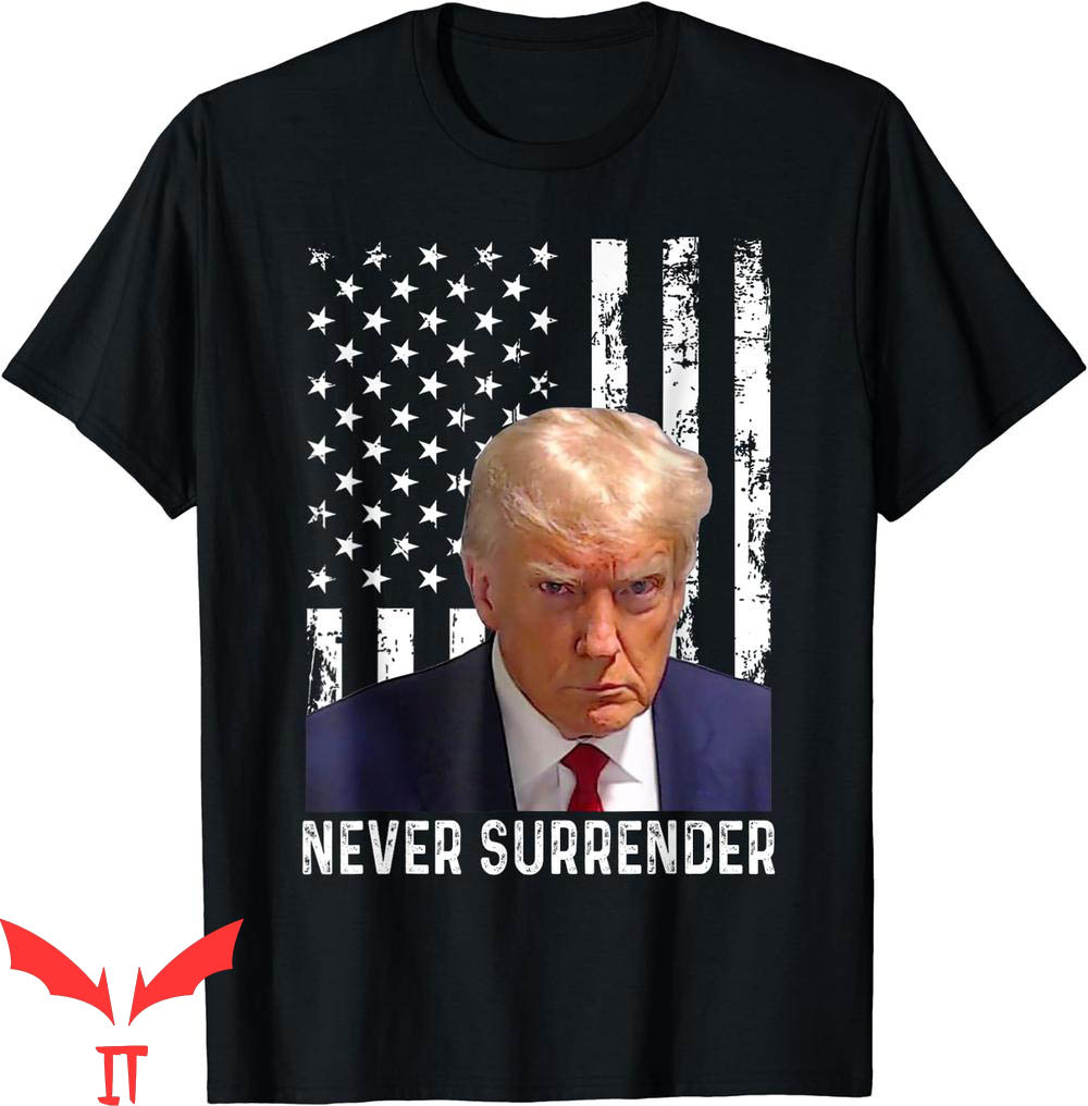 Trump Mugshot T-Shirt Donald Never Surrender Supporter