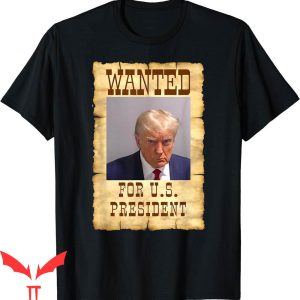 Trump Mugshot T-Shirt Donald Wanted For U.S. President 2024
