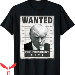 Trump Mugshot T-Shirt Wanted Donald Trump For President 2024