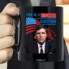 Tucker Carlson This Is A Sincere Question Mug