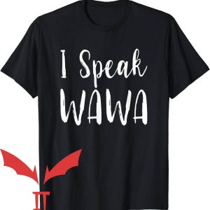 Wawa Eagles T-Shirt I Speak Wawa Funny