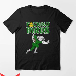 Wawa Eagles T-Shirt The Fucking Birds