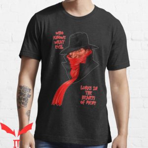 When Evil Lurks T-Shirt Who Knows What Evil Lurks In Men