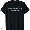 Women Want Me Fish Fear Me T-Shirt Simple Text