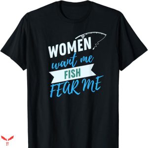 Women Want Me Fish Fear Me T-shirt Vintage Funny