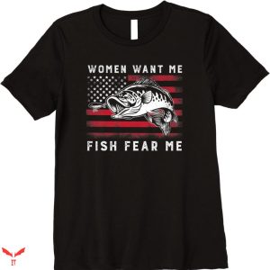 Women Want Me Fish Fear Me T-shirt Vintage Lover