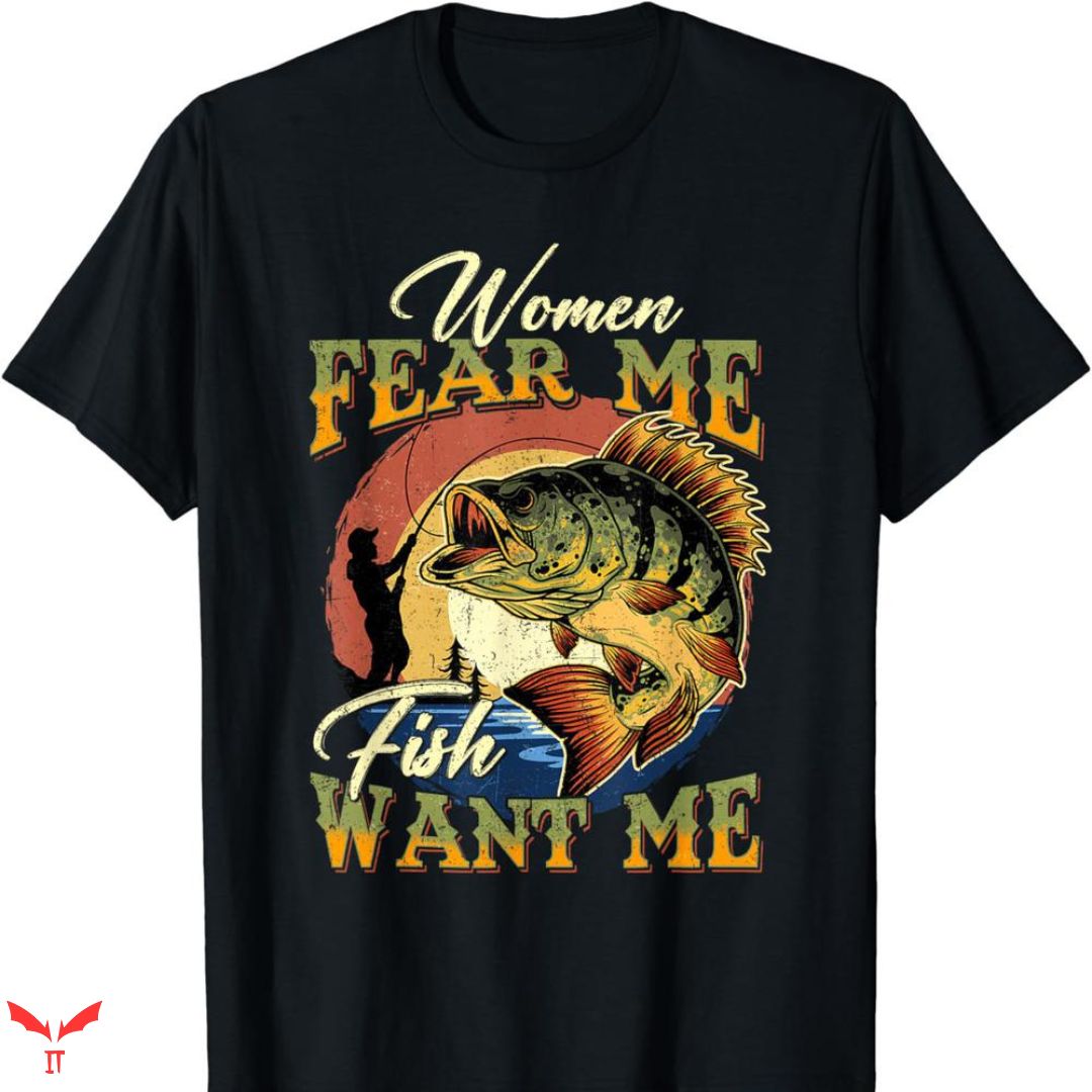 Women Want Me Fish Fear Me T-shirt Vintage USA FLag Women Want Me Fish Fear Me T-shirt Vintage USA FLag