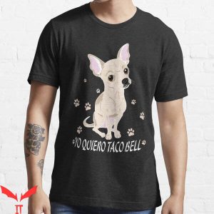 Yo Quiero Taco Bell T-Shirt The Lovely Dog Shirt Trending